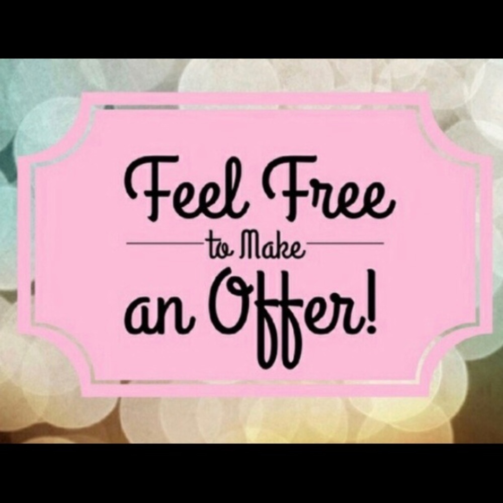 Offers always welcome